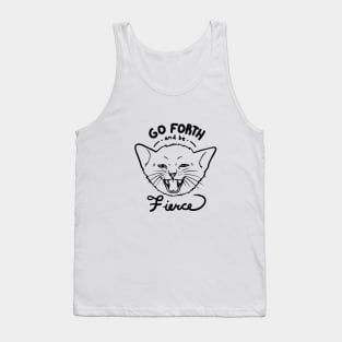 Go Forth and be Fierce! Tank Top